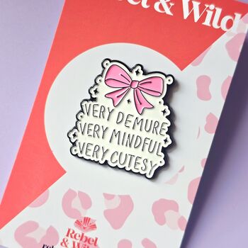 Very Demure Very Mindful Very Cutesy Enamel Pin, 2 of 4