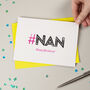 Hashtag Nan Birthday Card, thumbnail 1 of 3