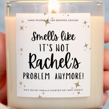Colleague Leaving Gift, Not Your Problem Anymore Candle, 5 of 5
