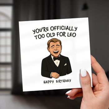 Too Old For Leo Card – Funny Celebrity Age Joke Card, 2 of 7