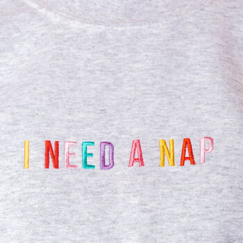 I Need A Nap Embroidered Sweatshirt, 12 of 12