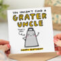 'You Couldn't Find A Grater Uncle' Birthday Card, thumbnail 1 of 2