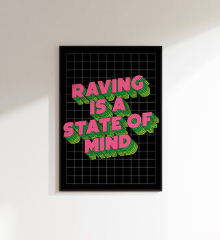 Raving Is A State Of Mind Print, 6 of 10