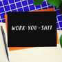 Work Minus You = Shit Leaving Card, thumbnail 1 of 1