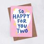 'So Happy For You Two' Couples Greetings Card, thumbnail 1 of 2