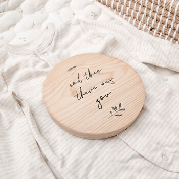 ‘And Then There Was You’ Plaque | Wooden Baby Announcement Sign, 3 of 4