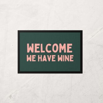 Welcome, We Have Wine | Peach And Forest Green | Door Mat, 2 of 2