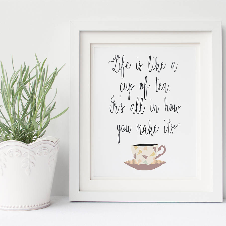 'life is like a cup of tea' typography print by beau typographie ...