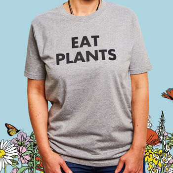 100% Organic Grey Unisex T Shirt 'Eat Plants', 3 of 3