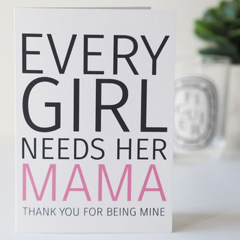 Every Girl Needs Her Mama Mother's Day Card, 2 of 2