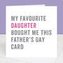 From Your Favourite Daughter Father's Day Card, thumbnail 1 of 6