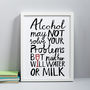 'Alcohol May Not Solve Your Problems' Print, thumbnail 1 of 4