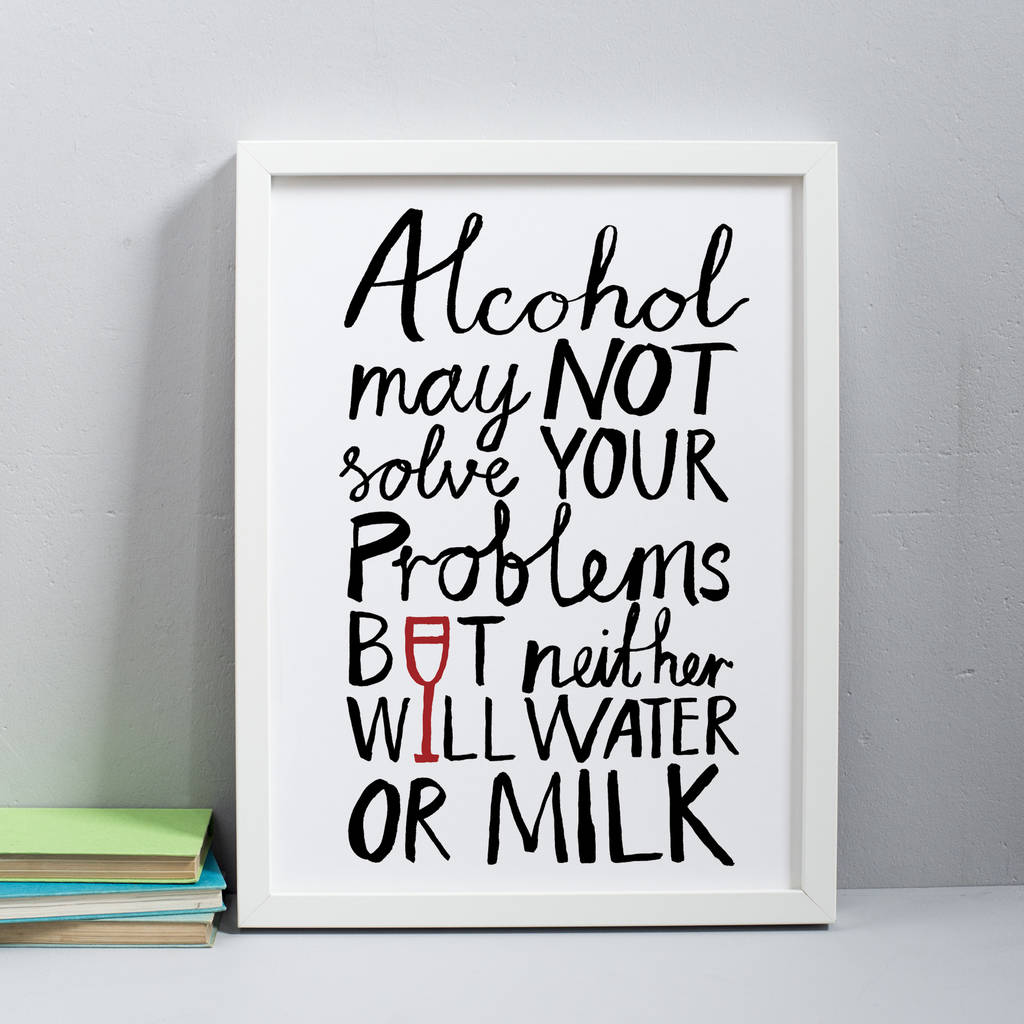 'Alcohol May Not Solve Your Problems' Print, 1 of 4