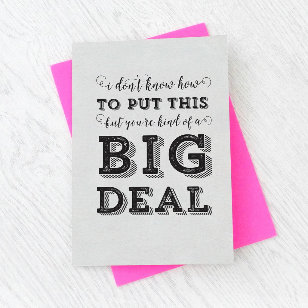 'You're Kind Of A Big Deal' Greetings Card By The Strawberry Card ...