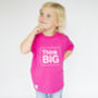 Children's Top, Think Big, Baby Tshirt, Cool Kids Top, thumbnail 1 of 4