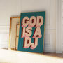 God Is A Dj Quote | Music Poster | Wall Art | A5 A4 A3 | Bold | Typographic | Quote | Print | House Music | Dj, thumbnail 1 of 5