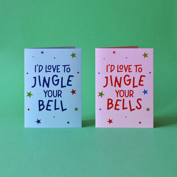 I'd Love To Jingle Your Bells Naughty Christmas Card, 6 of 6