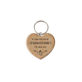 Strawberry Fields 'If Friends Were Strawberries I'd Pick You' Oak Heart Keyring | Perfect Gift | House Keys | Novelty, 2 of 2