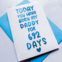 Personalised 'Days You've Been My Dad/Daddy' Card, thumbnail 4 of 7