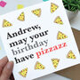 Pizza Birthday Card For Him, thumbnail 1 of 2