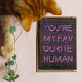 You're My Favourite Human Valentines Card, thumbnail 1 of 3
