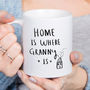 Home Is Where Grandma / Nanny / Granny Is Mug, thumbnail 3 of 7
