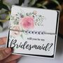 Will You Be My Bridesmaid Personalised Bracelet, thumbnail 1 of 2