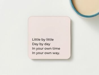Little By Little Day By Day Coaster, 2 of 3