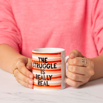 'The Struggle Is Really Real' Mug, 3 of 3