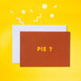 Pie Lover Just Because Foodie Birthday Card, thumbnail 2 of 2