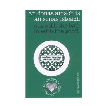 Out With The Bad, In With The Good Irish Proverb Pin, 2 of 3