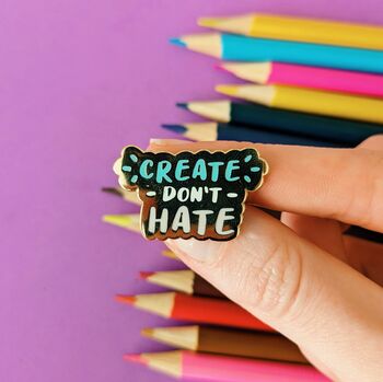 Create Don't Hate Enamel Pin, 4 of 4