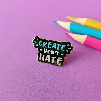 Create Don't Hate Enamel Pin, 3 of 4