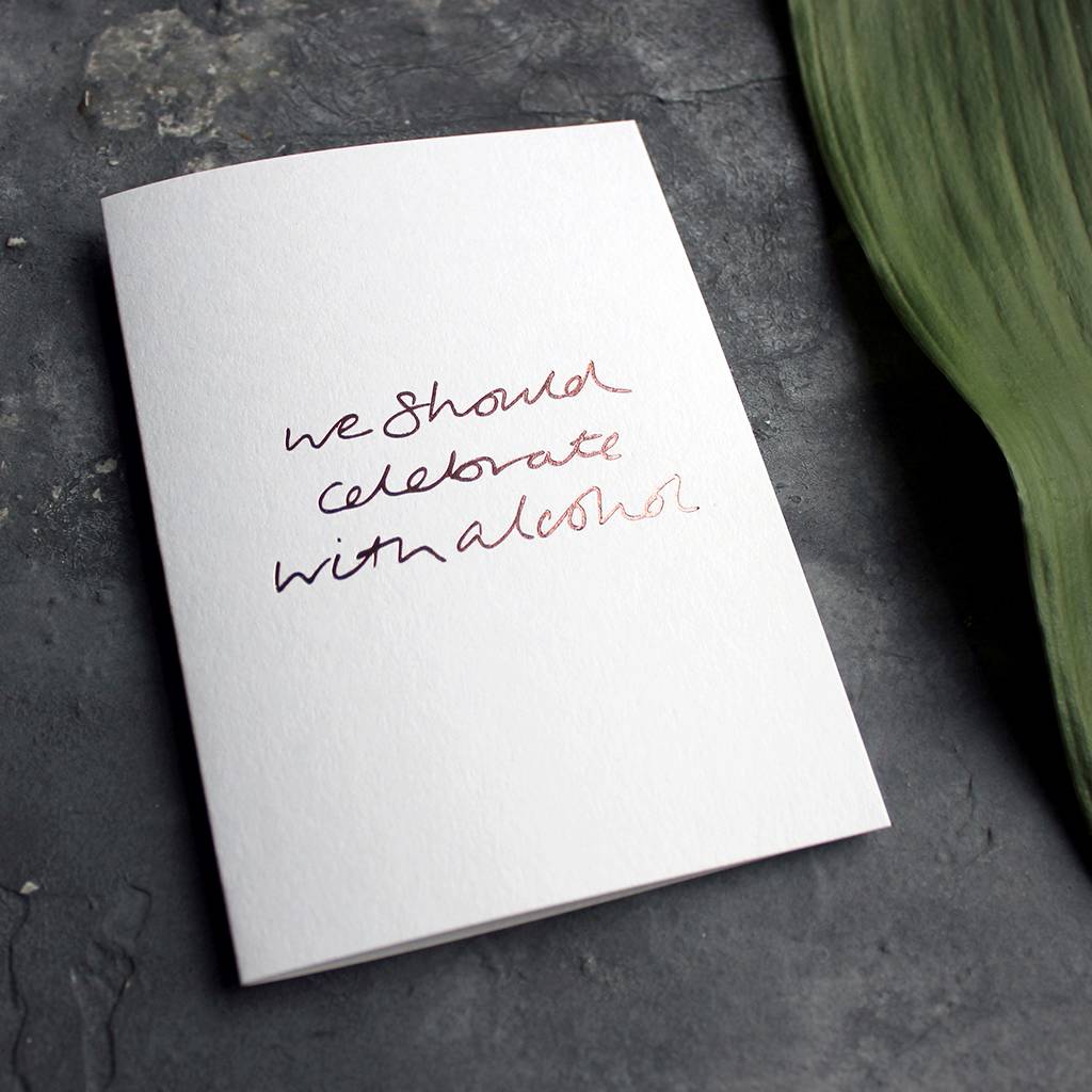 'We Should Celebrate With Alcohol' Rose Gold Foil Card, 1 of 4