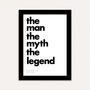 Personalised Father’s Day Gift Print For Dad The Man The Myth The Legend, thumbnail 3 of 6