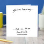 You're Leaving… Card, thumbnail 2 of 2