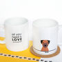 Personalised ‘All You Need Is Love And A Dog’ Mug, thumbnail 12 of 12