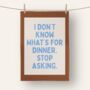 I Don't Know What's For Dinner | Tea Towel, thumbnail 4 of 5