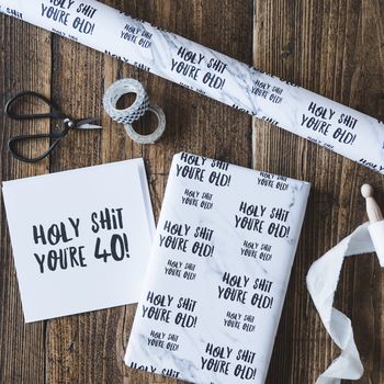 Funny Birthday Gift Wrap 'Holy Shit You're Old!', 5 of 5