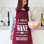'A Meal Without Wine' Apron, thumbnail 1 of 4