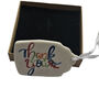 Handmade Ceramic Thank You Gift Tag, thumbnail 7 of 7