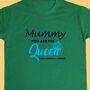 Personalised Mummy You Are The Queen T Shirt, thumbnail 2 of 6