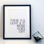 There Is A Light And It Never Goes Out Typography Print, thumbnail 1 of 7