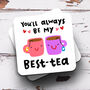 'You'll Always Be My Best Tea' Mug, thumbnail 3 of 3