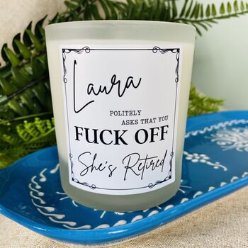 Personalised Fun Fuck Off Retirement Candle, 2 of 11