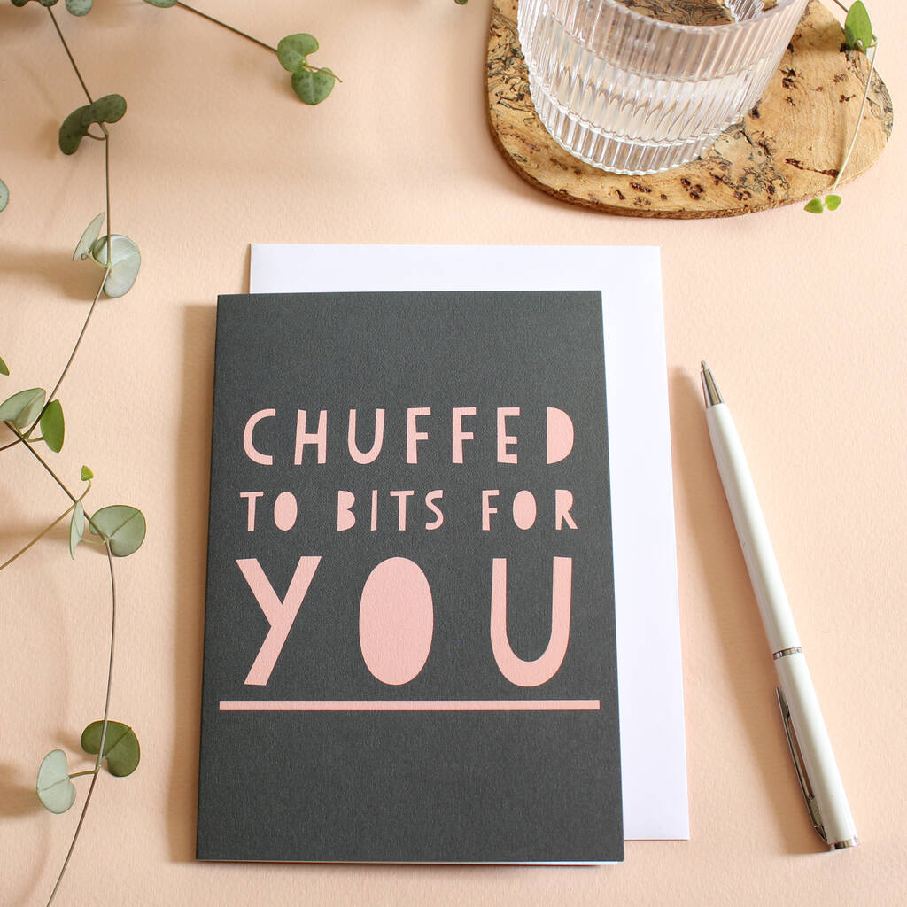 Chuffed To Bits For You Wordy Card