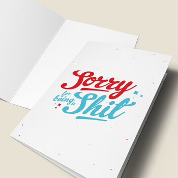 'Sorry For Being A Shit' Sorry Card, 4 of 4