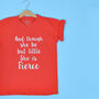 'Little But Fierce' Slogan Print T Shirt, thumbnail 6 of 6