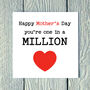 Happy Mother's Day You Are One In A Million, Card, thumbnail 1 of 2
