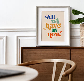 'All We Have Is Now' Typography Print, 2 of 3